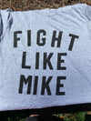 Fight Like Mike T-Shirt